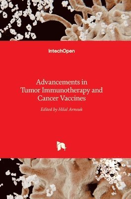 Hilal Arnouk - Advancements in Tumor Immunotherapy and Cancer Vaccines, Inbunden