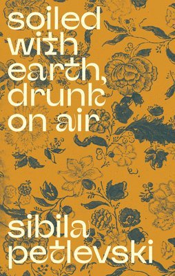 bokomslag Soiled With Earth, Drunk On Air