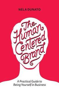 bokomslag The Human Centered Brand