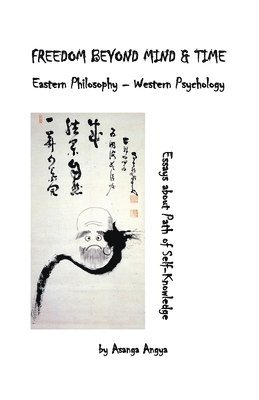 Freedom Beyond Mind & Time: Eastern Philosophy - Western Psychology 1