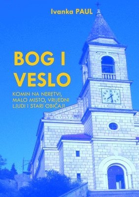 bokomslag Bog I Veslo - Komin Na Neretvi