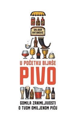 bokomslag U po&#269;etku bijase pivo