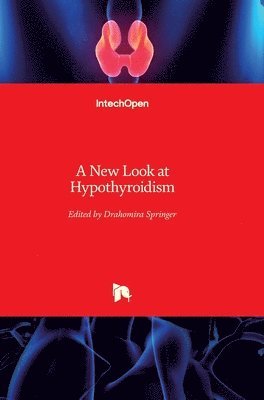 Drahomira Springer - New Look at Hypothyroidism, Inbunden