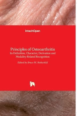 bokomslag Principles of Osteoarthritis: Its Definition, Character, Derivation and Modality-Related Recognition