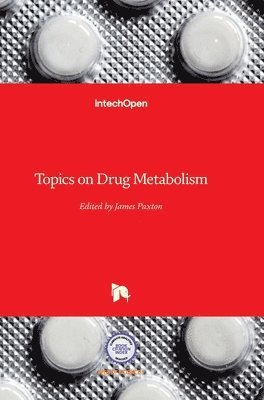 James Paxton - Topics on Drug Metabolism, Inbunden