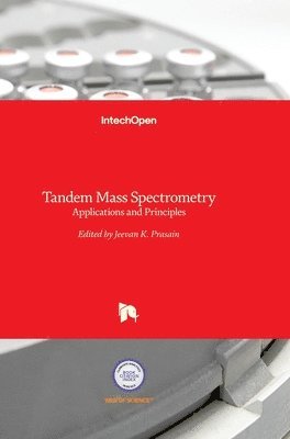 Jeevan K. Prasain - Tandem Mass Spectrometry, Inbunden