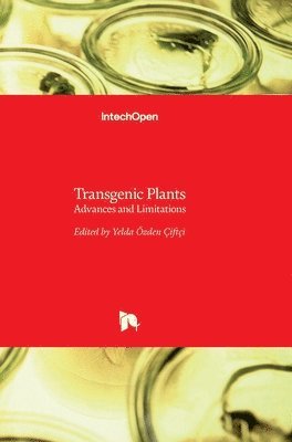 bokomslag Transgenic Plants: Advances and Limitations