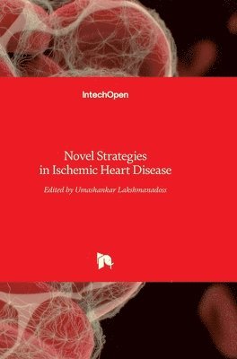 Umashankar Lakshmanadoss - Novel Strategies in Ischemic Heart Disease, Inbunden