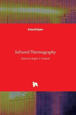 Raghu V. Prakash, Raghu Prakash - Infrared Thermography, Inbunden