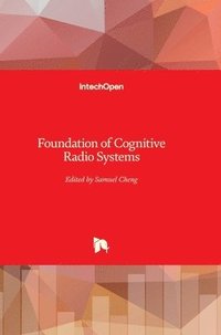 bokomslag Foundation Of Cognitive Radio Systems