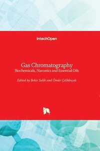bokomslag Gas Chromatography: Biochemicals, Narcotics and Essential Oils