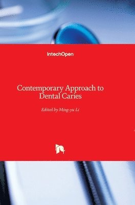 Ming-yu Li, Ming-Yu Li - Contemporary Approach to Dental Caries, Inbunden