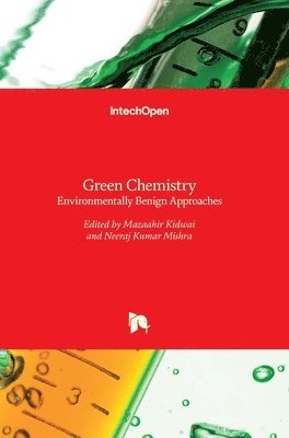 Mazaahir Kidwai, Neeraj Kumar Mishra - Green Chemistry, Inbunden