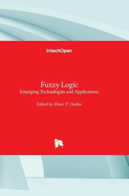 Elmer P. Dadios - Fuzzy Logic, Inbunden