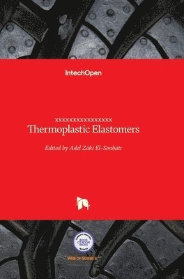 Adel Zaki El-Sonbati, Adel El-Sonbati - Thermoplastic Elastomers, Inbunden