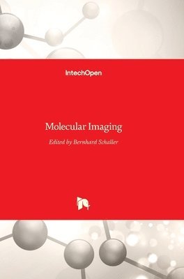 Bernhard Schaller - Molecular Imaging, Inbunden