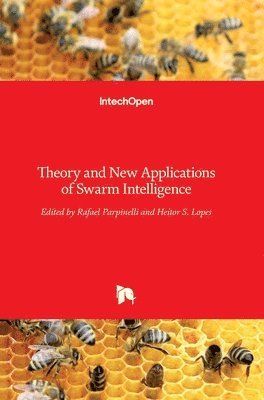 Rafael Parpinelli, Heitor S. Lopes, Heitor Lopes - Theory and New Applications of Swarm Intelligence, Inbunden