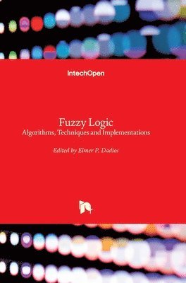 Elmer P. Dadios - Fuzzy Logic, Inbunden