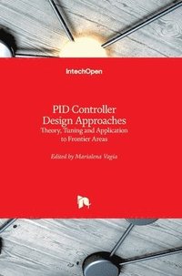 bokomslag PID Controller Design Approaches: Theory, Tuning and Application to Frontier Areas