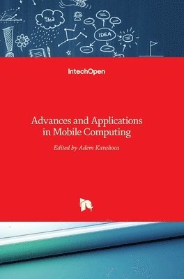 bokomslag Advances and Applications in Mobile Computing