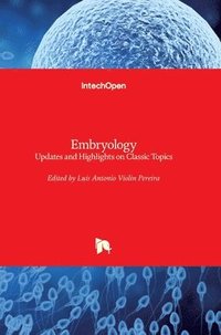 bokomslag Embryology: Updates and Highlights on Classic Topics