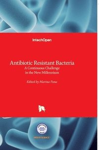 bokomslag Antibiotic Resistant Bacteria: A Continuous Challenge in the New Millennium