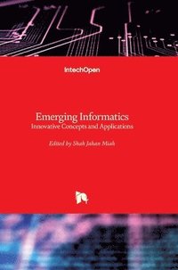 bokomslag Emerging Informatics: Innovative Concepts and Applications