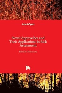 bokomslag Novel Approaches And Their Applications In Risk Assessment