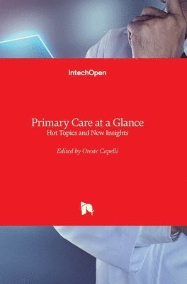 bokomslag Primary Care at a Glance: Hot Topics and New Insights
