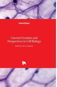 bokomslag Current Frontiers And Perspectives In Cell Biology