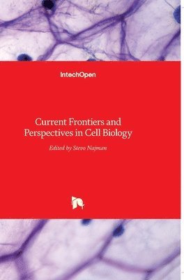 Current Frontiers And Perspectives In Cell Biology 1