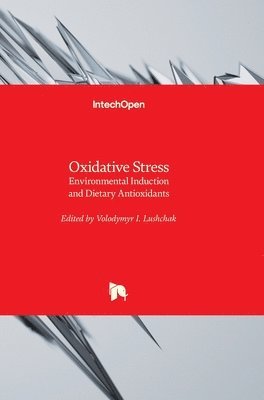 bokomslag Oxidative Stress: Environmental Induction and Dietary Antioxidants