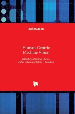 Manuela Chessa, Fabio Solari, Silvio P. Sabatini - Human-Centric Machine Vision, Inbunden