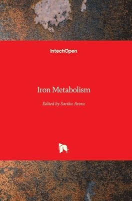 Sarika Arora - Iron Metabolism, Inbunden