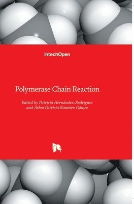 Patricia Hernandez-Rodriguez, Arlen Patricia Ramirez Gomez - Polymerase Chain Reaction, Inbunden. Tillgänglighet: Lägg i varukorg
