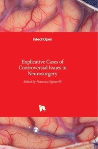 bokomslag Explicative Cases Of Controversial Issues In Neurosurgery
