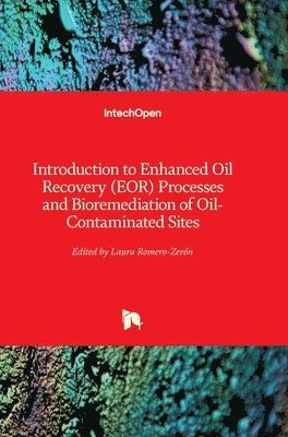 bokomslag Introduction to Enhanced Oil Recovery (EOR) Processes and Bioremediation of Oil-Contaminated Sites