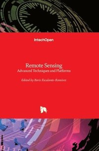bokomslag Remote Sensing: Advanced Techniques and Platforms