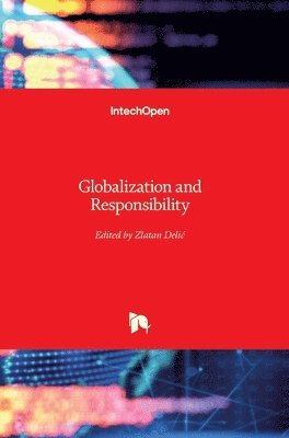 Zlatan Delic - Globalization and Responsibility, Inbunden