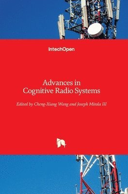 Cheng-Xiang Wang, Joseph Mitola III - Advances in Cognitive Radio Systems, Inbunden