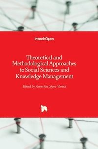 bokomslag Theoretical And Methodological Approaches To Social Sciences And Knowledge Management