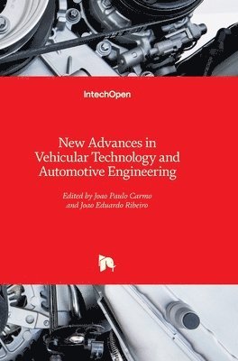 Joao Paulo Carmo, Joao Eduardo Ribeiro, Joao Carmo - New Advances in Vehicular Technology and Automotive Engineering, Inbunden