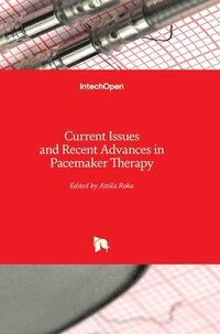 bokomslag Current Issues And Recent Advances In Pacemaker Therapy