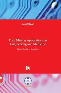 bokomslag Data Mining Applications In Engineering And Medicine