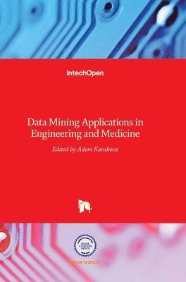 Data Mining Applications In Engineering And Medicine 1