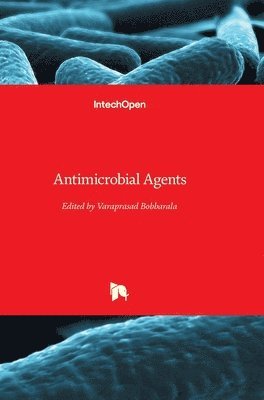 Varaprasad Bobbarala - Antimicrobial Agents, Inbunden
