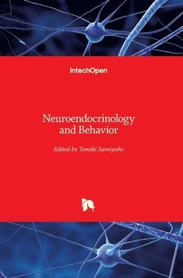 Tomiki Sumiyoshi - Neuroendocrinology and Behavior, Inbunden