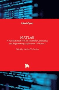 bokomslag MATLAB: A Fundamental Tool for Scientific Computing and Engineering Applications - Volume 2