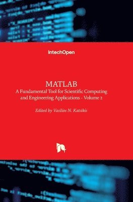 bokomslag MATLAB: A Fundamental Tool for Scientific Computing and Engineering Applications - Volume 2
