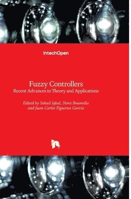 Sohail Iqbal, Nora Boumella, Juan Carlos Figueroa Garcia - Fuzzy Controllers, Inbunden